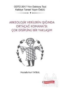 Arkeolojik Verilerin Işığında Ortaçağ Komana’Sı: Çok Disiplinli Bir Yaklaşım