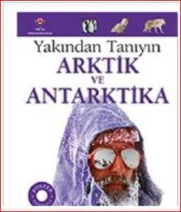 Arktik ve Antarktika; Yakından Tanıyın