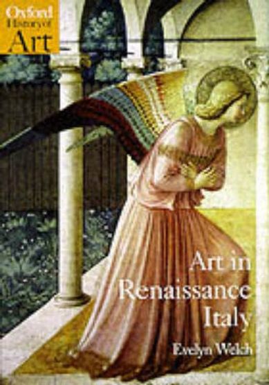 Art in Renaissance Italy: 1350-1500 (Oxford History of Art)