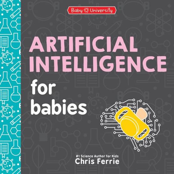 Artificial Intelligence for Babies - Baby University