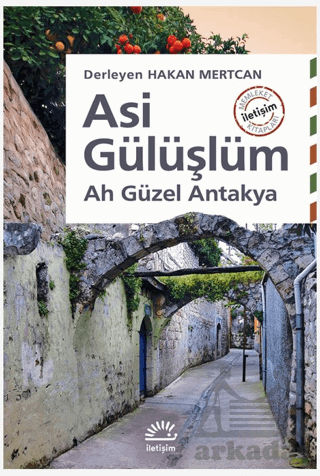 Asi Gülüşlüm, Ah Güzel Antakya