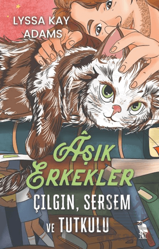 Aşık Erkekler: Çılgın, Sersem Ve Tutkulu