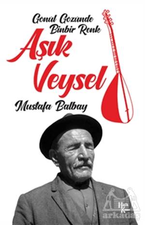 Aşık Veysel - Gönül Gözünde Binbir Renk