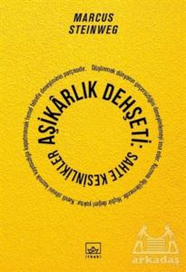 Aşikarlık Dehşeti: Sahte Kesinlikler