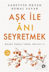 Aşk İle Anı Seyretmek