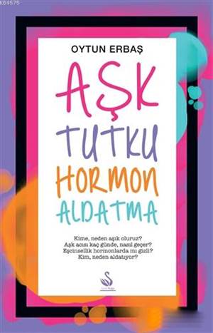 Aşk Tutku Hormon Aldatma