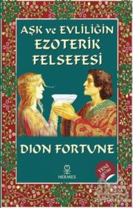 Aşk Ve Evliliğin Ezoterik Felsefesi