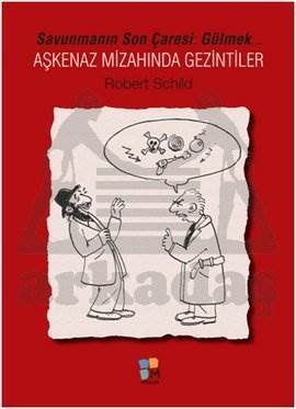 Aşkenaz Mizahından Gezintiler; Savunmanın Son Çaresi: Gülmek...