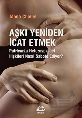 Aşkı Yeniden İcat Etmek