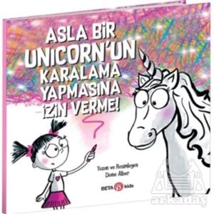 Asla Bir Unicorn’Un Karalama Yapmasına İzin Verme!