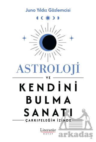 Astroloji Ve Kendini Bulma Sanatı