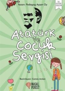 Atatürk Ve Çocuk Sevgisi