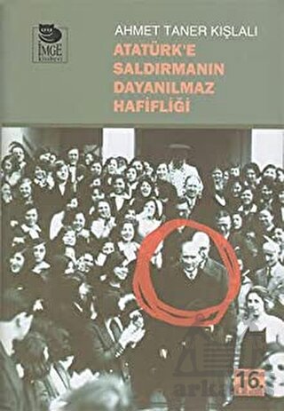 Atatürke Saldırmanın Dayanılmaz Hafifliği