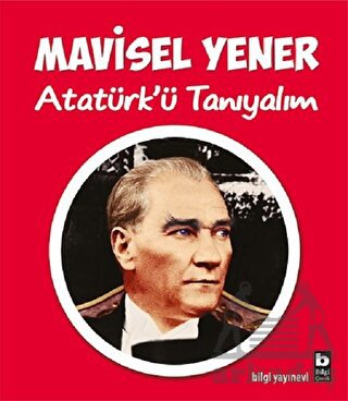 Atatürk’Ü Tanıyalım