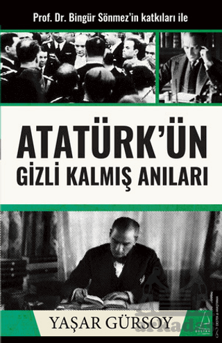 Atatürk’Ün Gizli Kalmış Anıları