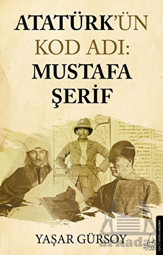 Atatürk’Ün Kod Adı: Mustafa Şerif