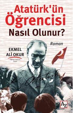 Atatürk'ün Öğrencisi Nasıl Olunur?