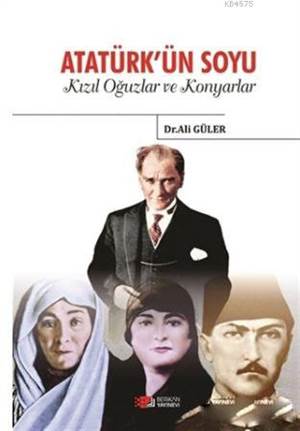 Atatürk'ün Soyu; Kızıl Oğuzlar Ve Konyarlar