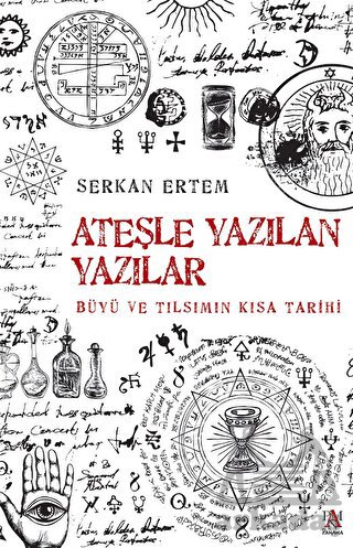 Ateşe Yazılan Yazılar - Büyü Ve Tılsımın Kısa Tarihi