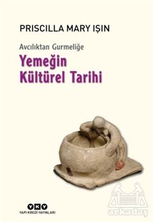 Avcılıktan Gurmeliğe - Yemeğin Kültürel Tarihi Clz