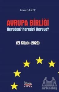 Avrupa Birliği Nereden? Nerede? Nereye?