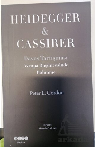 Avrupa Düşüncesinde Bölünme Heidegger - Cassirer