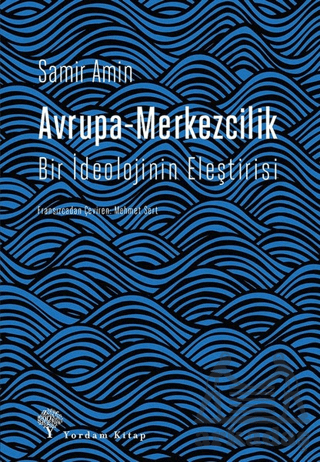 Avrupa-Merkezcilik; Bir İdeolojinin Eleştirisi