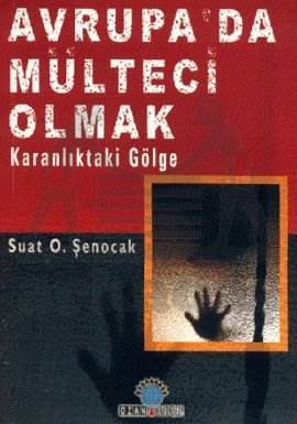 Avrupa´da Mülteci Olmak; Karanlıktak Gölge