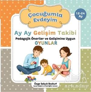 Ay Ay Gelişim Takibi - Çocuğumla Evdeyim (12 - 24 Ay)