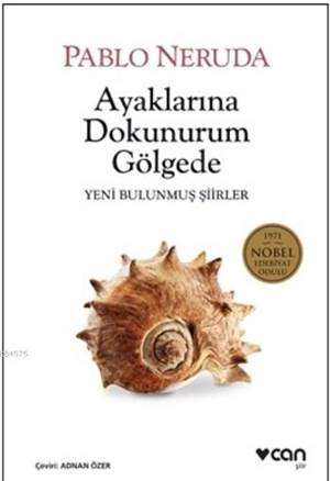 Ayaklarına Dokunurum Gölgede; Yeni Bulunmuş Şiirler