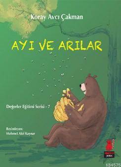 Ayı ve Arılar; Değerler Eğitimi Serisi - 7