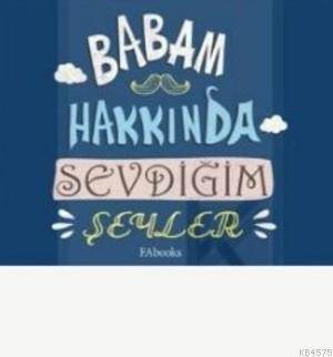 Babam Hakkında Sevdiğim Şeyler (Ciltli)