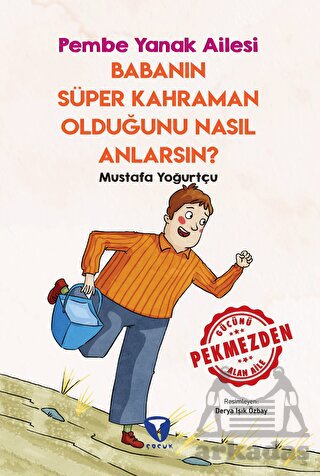 Babanın Süper Kahraman Olduğunu Nasıl Anlarsın? Pembe Yanak Ailesi