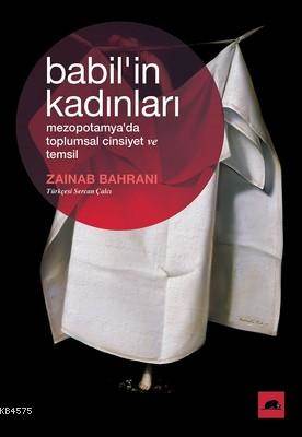 Babil'in Kadınları; Mezopotamya'da Toplumsal Cinsiyet Ve Temsil