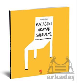 Bacağını Arayan Sandalye