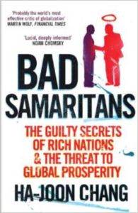 Bad Samaritans: The Guilty Secrets of Rich Nations and the Threat to Global Prosperity