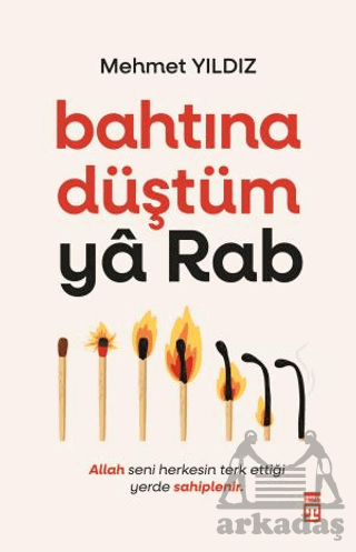 Bahtına Düştüm Ya Rab!