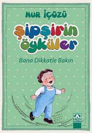 Bana Dikkatle Bakın; Şipşirin Öyküler Dizisi