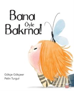 Bana Öyle Bakma