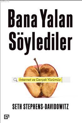 Bana Yalan Söylediler: İnternet Ve Gerçek Yüzümüz