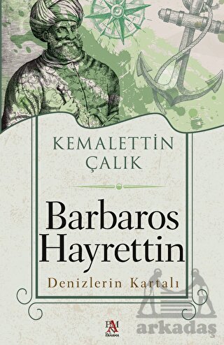 Barbaros Hayrettin - Denizlerin Kartalı