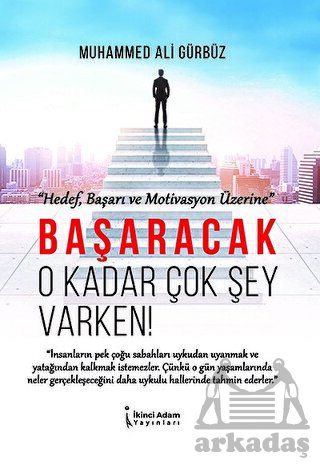 Başaracak O Kadar Çok Şey Varken!