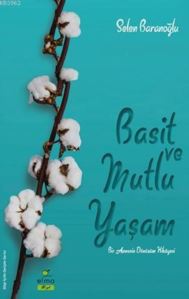 Basit Ve Mutlu Yaşam; Bir Annenin Dönüşüm Hikâyesi