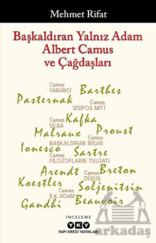 Başkaldıran Yalnız Adam Albert Camus Ve Çağdaşları