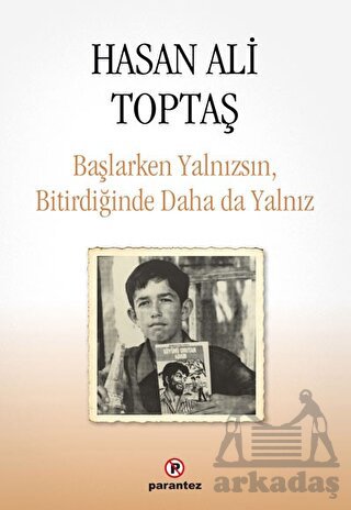 Başlarken Yalnızsın, Bitirdiğinde Daha Da Yalnız