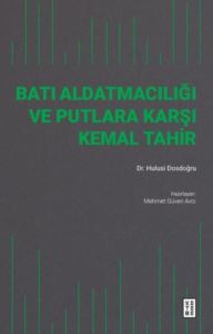 Batı Aldatmacılığı Ve Putlara Karşı Kemal Tahir