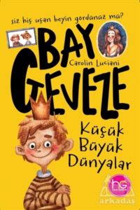 Bay Geveze - Küçük Büyük Dünyalar