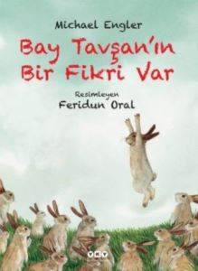 Bay Tavşanın Bir Fikri Var (3-8 Yaş)