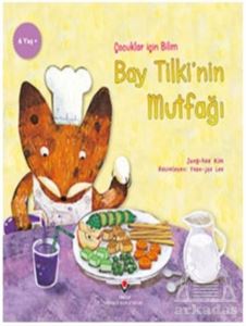 Bay Tilki'nin Mutfağı - Çocuklar İçin Bilim