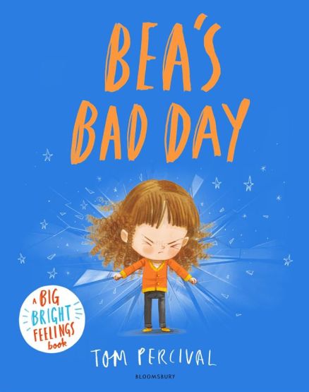 Bea's Bad Day - A Big Bright Feelings Book